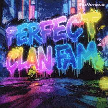 a neon sign that says " perfect clan fam " on it