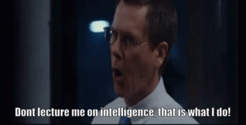 Dont Lecture Me On Intelligence GIF - Dont Lecture Me On Intelligence GIFs