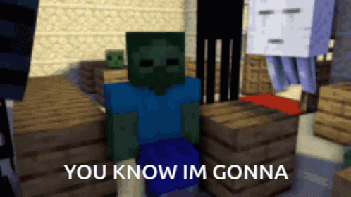 You Know Im Gonna Minecraft GIF - You Know Im Gonna Minecraft Monsterschool GIFs
