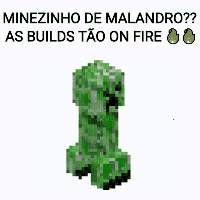 a green minecraft creeper with the words minezinho de malandro as builds tão on fire below it