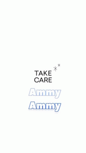 Ammy Take Care GIF - Ammy Take Care Take Care Ammy GIFs