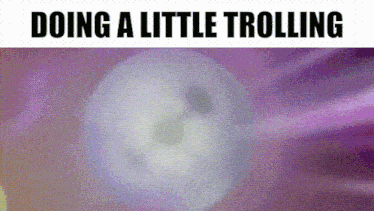 a purple background with the text doing a little trolling