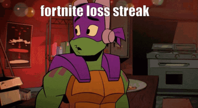 a cartoon of a teenage mutant ninja turtle with the words fortnite loss streak on the bottom