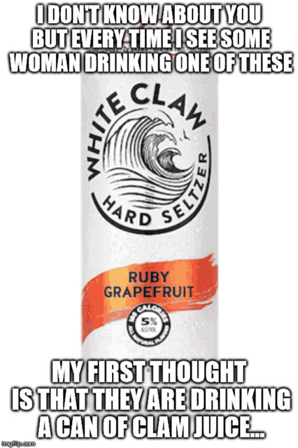 a can of ruby grapefruit clam juice with a caption that says i don t know about you