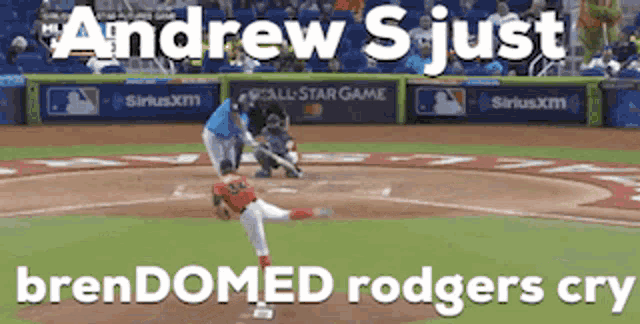a picture of a baseball game with the words andrew s just brendomed rodgers cry on it