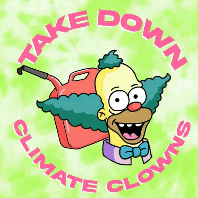 a cartoon of a clown with the words take down climate clowns below it