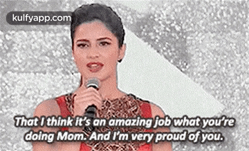 That I Think It'S An Amazing Job What You'Redoing Mom. And I'M Very Proud Of You..Gif GIF - That I Think It'S An Amazing Job What You'Redoing Mom. And I'M Very Proud Of You. Katrina Kaif Bollywood GIFs