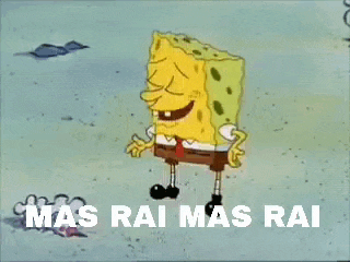 a cartoon of spongebob laughing with the words mas rai mas rai on the bottom