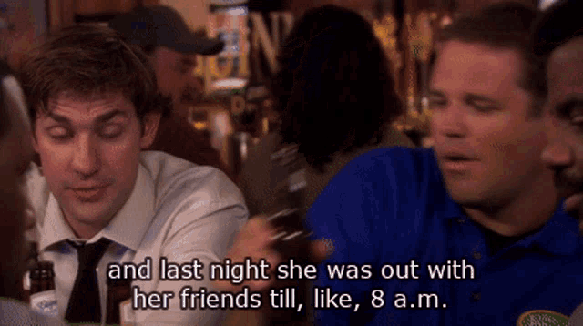 a man in a blue shirt says " and last night she was out with her friends till "