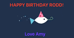 a birthday card with a fish wearing a party hat and the words happy birthday rodd