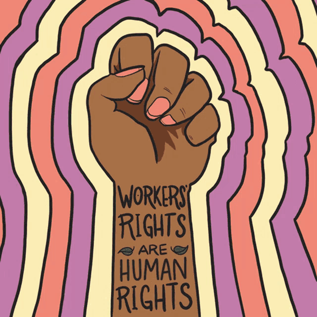 an illustration of a fist with the words workers rights are human rights below it