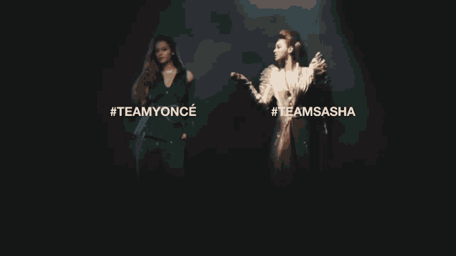 two women standing next to each other with #teamyonce and #teamsasha written on the bottom