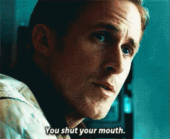 Shut It GIF - Ryan Gosling Drive Shut Your Mouth GIFs