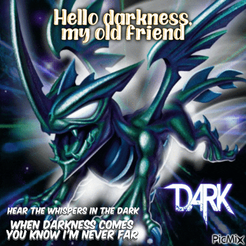 a picture of a dragon with the words hello darkness my old friend on it