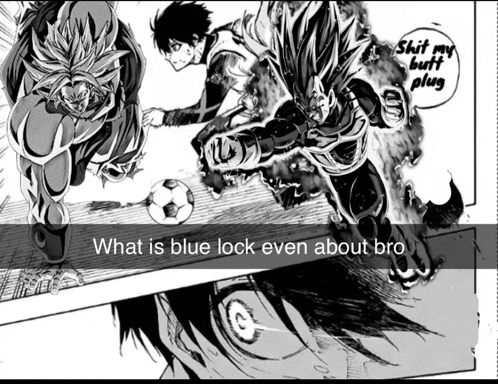 what is blue lock even about bro is written on a cartoon