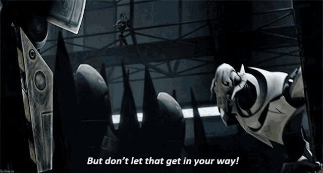 Star Wars General Grievous GIF - Star Wars General Grievous But Dont Let That Get In Your Way GIFs