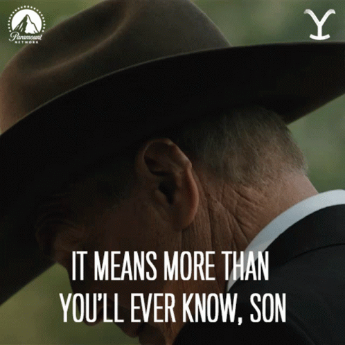 It Means More Than Youll Ever Know Son John Dutton GIF - It Means More Than Youll Ever Know Son John Dutton Kevin Costner GIFs