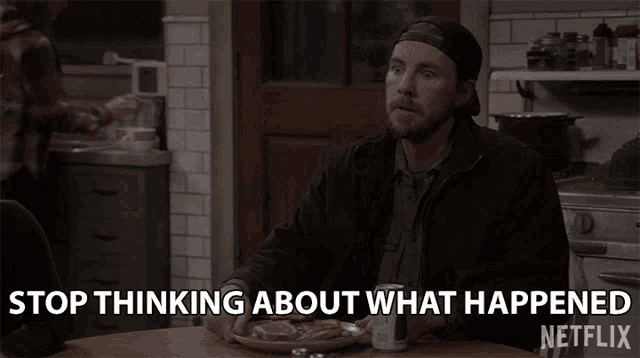 a man sits at a table with a plate of food and says stop thinking about what happened netflix