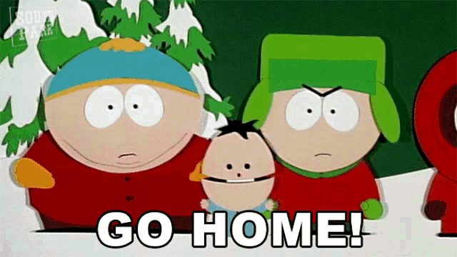 a group of south park characters standing next to each other with the words go home written on the bottom .
