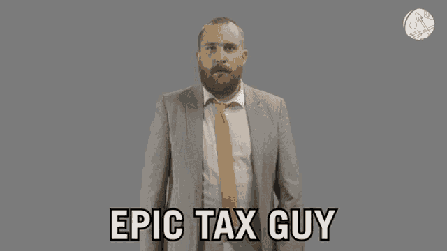 a man in a suit and tie says epic tax guy in black letters