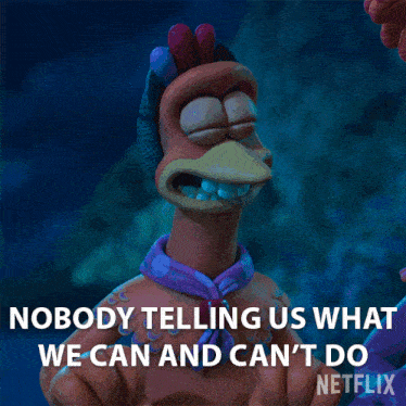 Nobody Telling Us What We Can And Can'T Do Molly GIF - Nobody Telling Us What We Can And Can'T Do Molly Chicken Run Dawn Of The Nugget GIFs