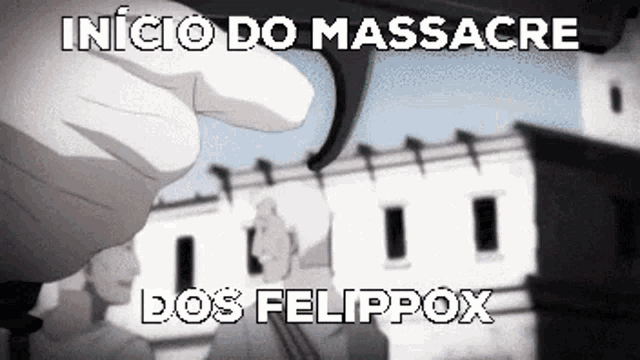 a person is holding a gun in front of a building with the words inicio do massacre dos felippox on it .