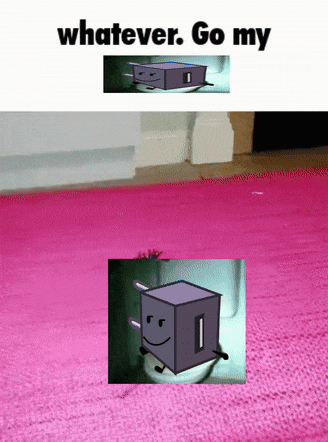 a picture of a box with a face and the words " whatever go my " above it