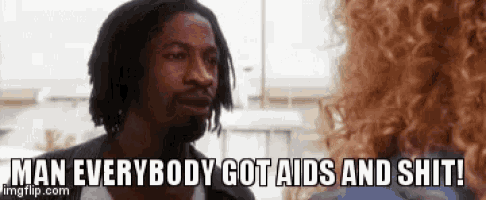 a man with dreadlocks is talking to a woman with curly hair and the words `` man everybody got aids and shit ! ''