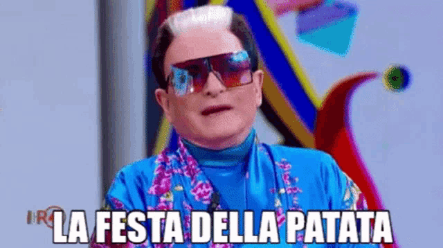 a man wearing sunglasses and a blue shirt says la festa della patata
