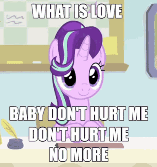 a picture of a pony with the words what is love baby don t hurt me don t hurt me no more