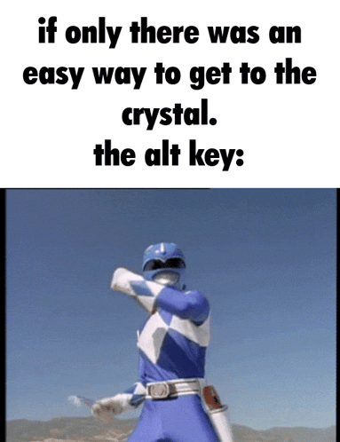 a picture of a blue power ranger with a caption that says " if only there was an easy way to get to the crystal the alt key "