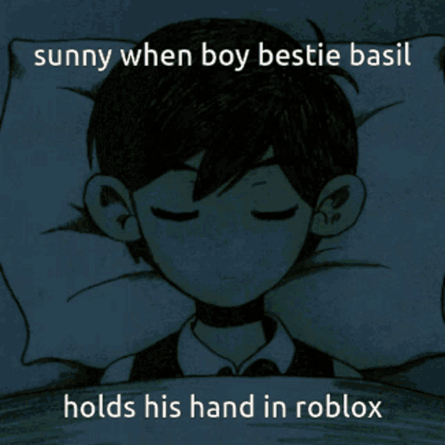 a cartoon of a boy sleeping with a caption that says sunny when boy bestie basil holds his hand in roblox