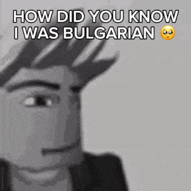 How Did You Know How Did You Know I Was Bulgarian GIF - How Did You Know How Did You Know I Was Bulgarian How Did You Know Im Bulgarian GIFs