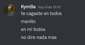 a screenshot of a message from kymba that says te cagaste en todos manito en mi todos no dire nada mas