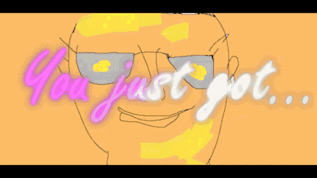 a drawing of a man with sunglasses and the words you just got behind him