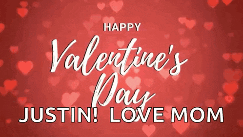 a valentine 's day greeting card for justin 's love mom