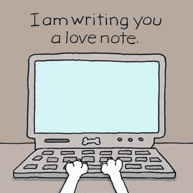 a cartoon of a cat typing on a laptop with the words " i am writing you a love note " above it