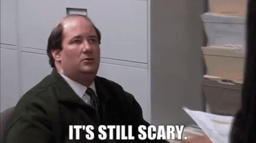 Its Still Scary Scary GIF - Its Still Scary Scary Kevin Office GIFs