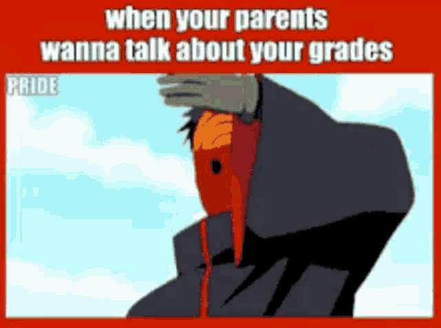 a poster that says when your parents wanna talk about your grades on the bottom