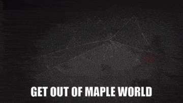 a cartoon of a man with the words `` get out of maple world '' written on it .