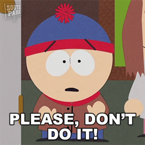 Please Dont Do It Stan Marsh GIF - Please Dont Do It Stan Marsh South Park GIFs