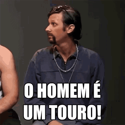 a man with a beard and sunglasses says o homem e um touro !