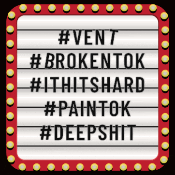 a sign that says #vent #brokentok #ithitshard #paintok #deepshit on it