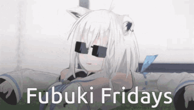 a white anime girl wearing sunglasses is laying down with the words fubuki fridays below her .