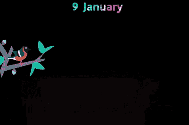 a bird is sitting on a tree branch with the date 9 january