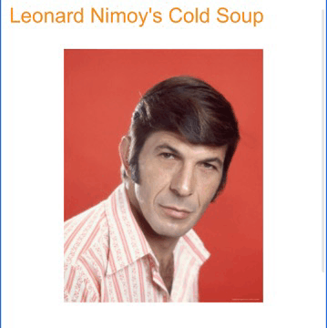 Leonard Nimoy'S Cold Soup GIF - Leonard Nimoy'S Cold Soup GIFs