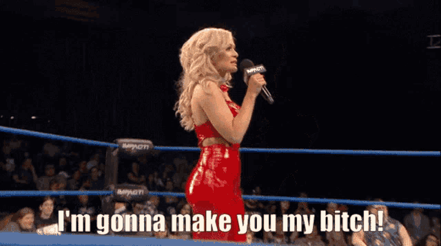 a woman says i 'm gonna make you my bitch