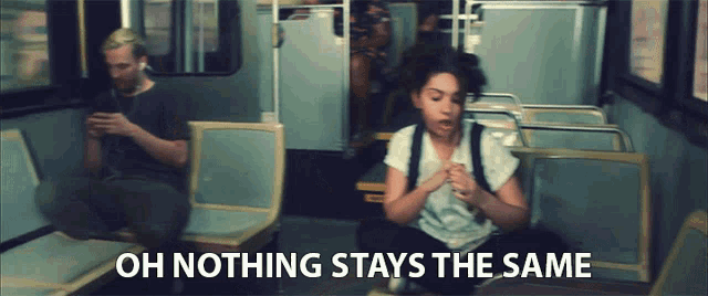 a woman sitting on a bus with the words oh nothing stays the same