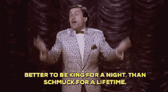 a man in a suit and bow tie says better to be king for a night