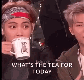 a man is drinking a cup of tea with the words what 's the tea for today on the bottom .